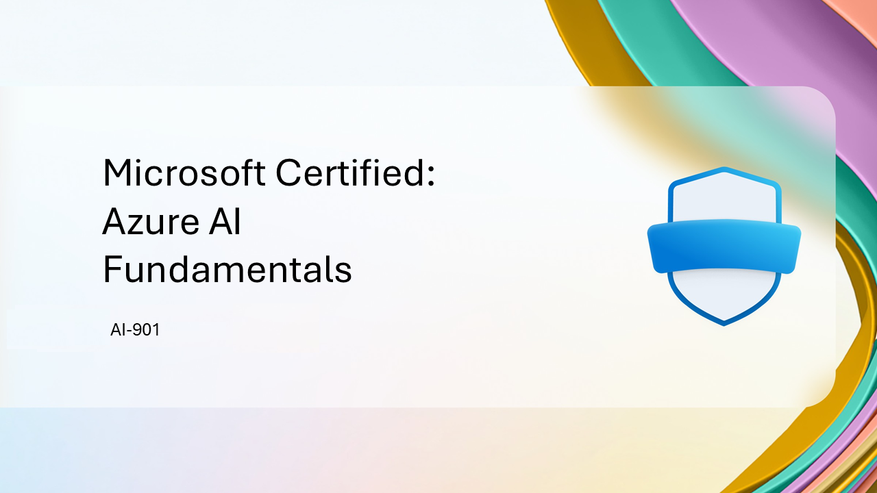 Exam AI-901: Microsoft Azure AI Fundamentals